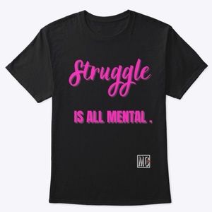 Struggle is all Mental.